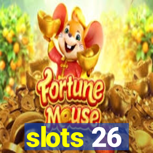 slots 26